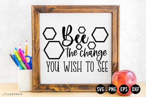 Bee the Change You Wish to See SVG Cut