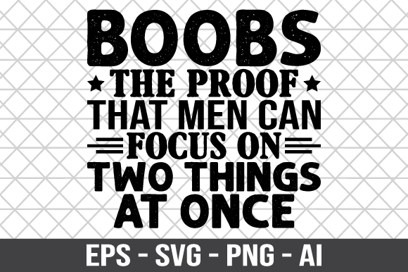 Boobs the Proof That Men Can Focus SVG
