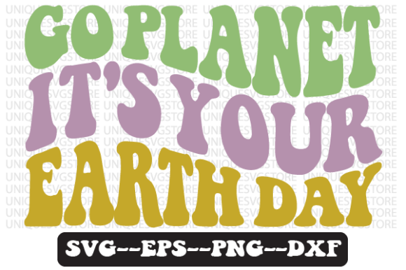 Go Planet It's Your Earth Day SVG Design Review