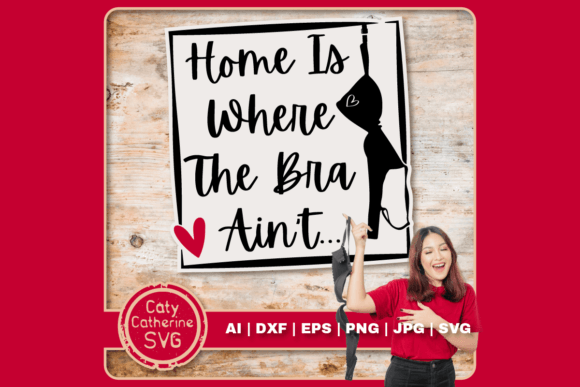 Home Is Where the Bra Ain't Funny Quote Review
