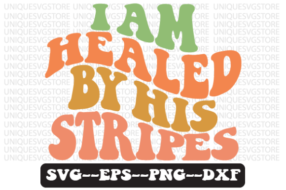 I Am Healed by His Stripes SVG Design Review