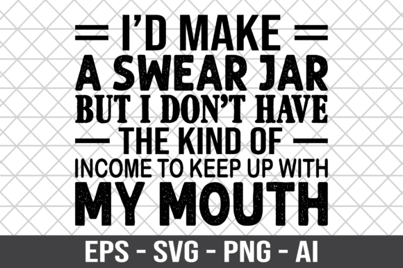 Id Make a Swear Jar but I Don’t Have SVG