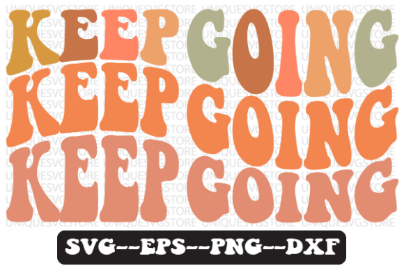 Keep Going Printable Retro SVG Png Review for Real Projects