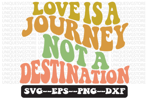 Love Is a Journey Not a Destination Svg Review