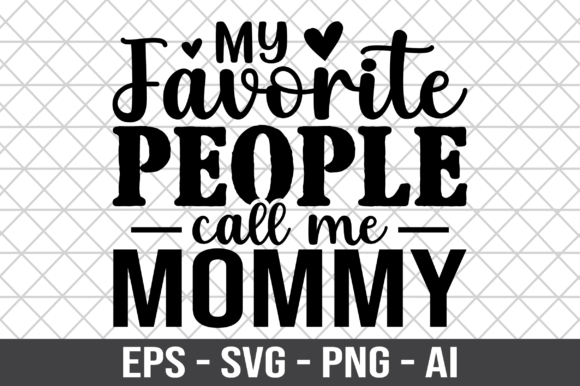 My Favorite People Call Me Mommy SVG Review for Real Projects
